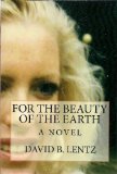 For the Beauty of the Earth: A Novel