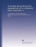 A model describing the interaction of a coremelt with concrete =: Ein Modell zur Beschreibung der Wechselwirkung einer Kernschmelze mit Beton