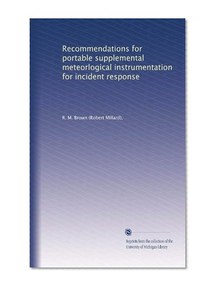 Recommendations for portable supplemental meteorlogical instrumentation for incident response