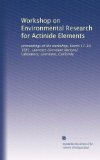 Workshop on Environmental Research for Actinide Elements: proceedings of the workshop, March 17-19, 1981, Lawrence Livermore National Laboratory, Livermore, California