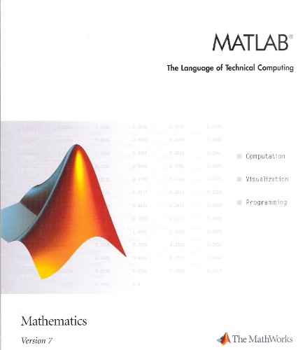 MATLAB The Language of Technical Computing: Mathematics Version 7
