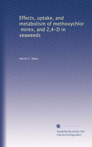 Effects, uptake, and metabolism of methoxychlor, mirex, and 2,4-D in seaweeds