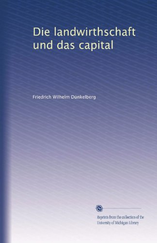 Die landwirthschaft und das capital (German Edition)