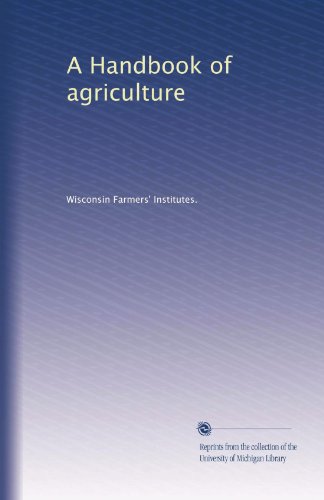 A Handbook of agriculture