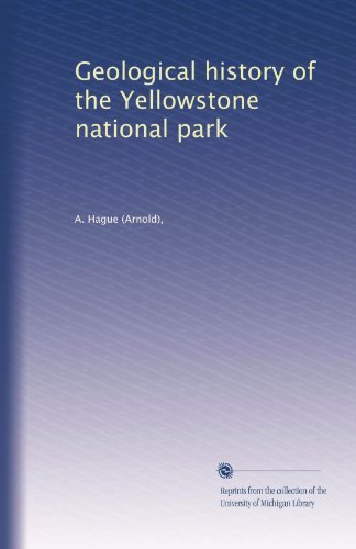 Geological history of the Yellowstone national park