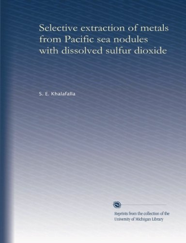 Selective extraction of metals from Pacific sea nodules with dissolved sulfur dioxide