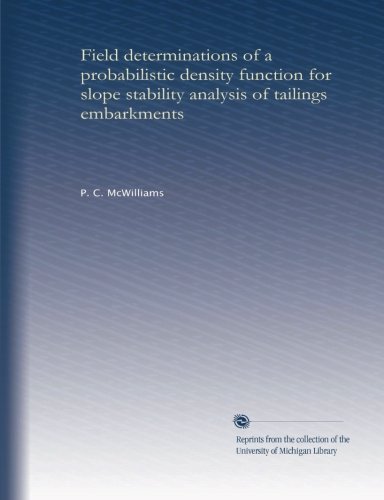 Field determinations of a probabilistic density function for slope stability analysis of tailings embarkments