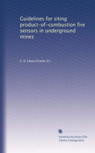 Guidelines for siting product-of-combustion fire sensors in underground mines