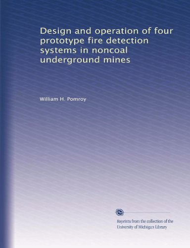 Design and operation of four prototype fire detection systems in noncoal underground mines