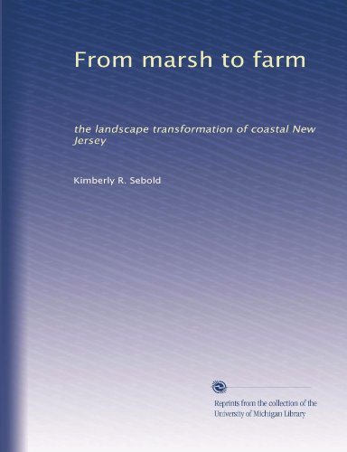 From marsh to farm: the landscape transformation of coastal New Jersey