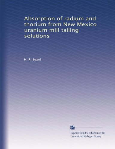 Absorption of radium and thorium from New Mexico uranium mill tailing solutions
