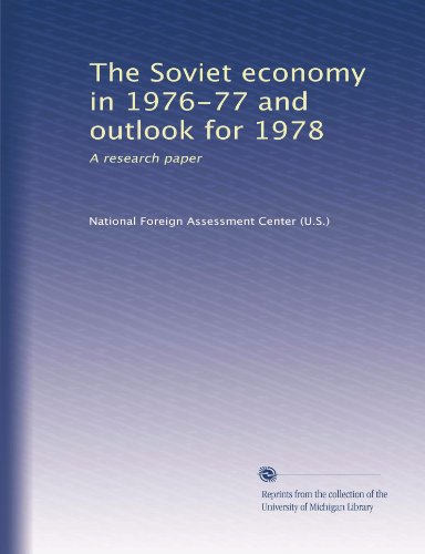 The Soviet economy in 1976-77 and outlook for 1978: A research paper