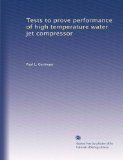 Tests to prove performance of high temperature water jet compressor