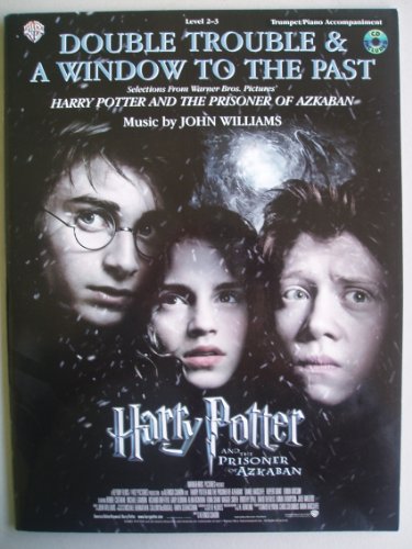Double Trouble & A Window To The Past: Selections From Harry Potter and the Prisoner of Azkaban, Level 2-3 (TRUMPET/PIANO ACCOMPANIMENT/CD Included)