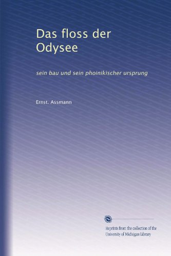 Das floss der Odysee: sein bau und sein phoinikischer ursprung (German Edition)