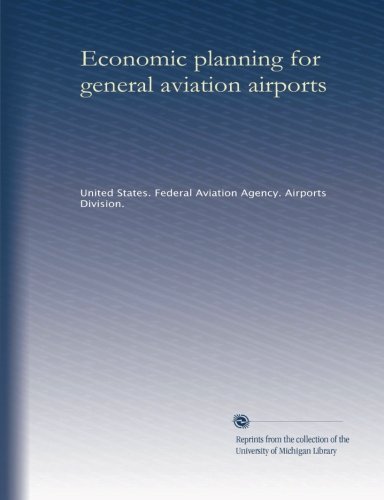 Economic planning for general aviation airports