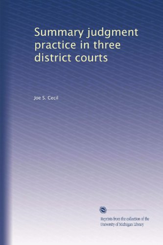 Summary judgment practice in three district courts