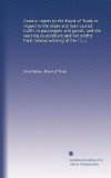 General report to the Board of Trade in regard to the share and loan capital, traffic in passengers and goods, and the working expenditure and net ... the railway companies of the United Kingdom