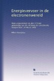 Energievervoer in de electronenwereld: Rede uitgesproken op den 272sten gedenkdag van de stichting der Utrechtsche hoogeschool, 26 Msart 1908 (Dutch Edition)