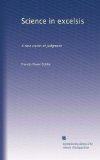 Science in excelsis: A new vision of judgment