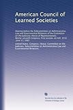 American Council of Learned Societies: Hearing before the Subcommittee on Administrative Law and Governmental Relations of the Committee on the ... first session, on H.R. 3232, June 11, 1981