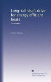 Long-tail shaft drive for energy efficient boats: Final report