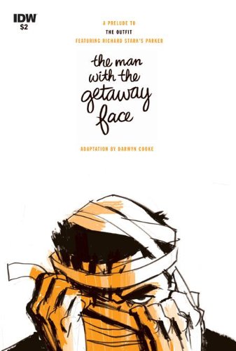 Richard Stark's Parker: The Man With The Getaway Face - A Prelude To The Outfit