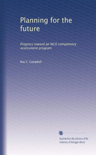 Planning for the future: Progress toward an NCO competency assessment program