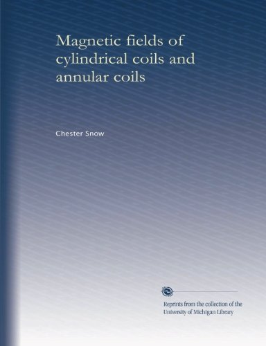 Magnetic fields of cylindrical coils and annular coils