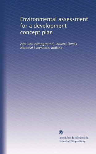 Environmental assessment for a development concept plan: east unit campground, Indiana Dunes National Lakeshore, Indiana