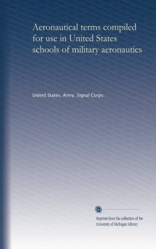 Aeronautical terms compiled for use in United States schools of military aeronautics