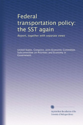 Federal transportation policy: the SST again: Report, together with separate views