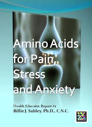 Amino Acids for Pain, Stress, and Anxiety - Health Educator Report #1