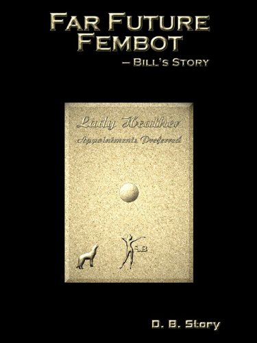 Far Future Fembot: Bill's Story