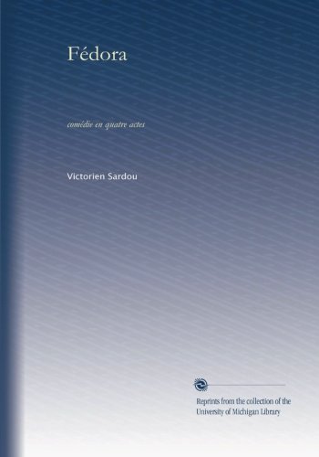 Fédora: comédie en quatre actes (French Edition)