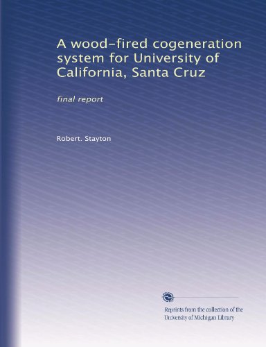 A wood-fired cogeneration system for University of California, Santa Cruz: final report