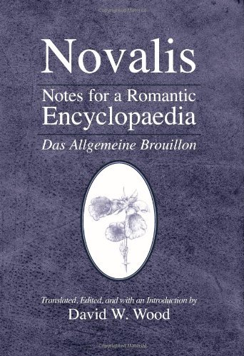 Notes for a Romantic Encyclopaedia: Das Allgemeine Brouillon (Suny Series, Intersections: Philosophy and Critical Theory)