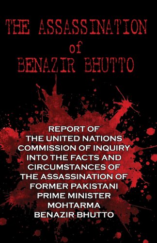 The Assassination of Benazir Bhutto : The UN Report