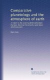 Comparative planetology and the atmosphere of earth: A report to the Solar System Exploration Division, National Aeronautics and Space Administration