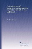 The movement of momentum accompanying magnetic moment in iron and nickel