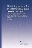 The U.S. proposal for an international grain reserves system: Report of a staff study mission to the September 29-30, 1975, meeting of the International Wheat Council Preparatory Group