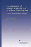 I. A separation of arsenic, antimony and vanadium from tungsten: II. On the complex bismuthico tungstates