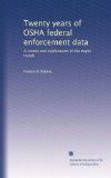 Twenty years of OSHA federal enforcement data: A review and explanation of the major trends