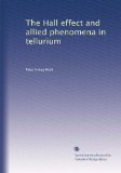 The Hall effect and allied phenomena in tellurium