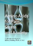 Amino Acids for Pain, Stress, and Anxiety - Health Educator Report #1
