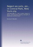 Report on soils, etc., in Central Park, New York city: Submitted May 15, 1911, to Hon. Charles B. Stover, commissioner of parks, boroughs of Manhattan and Richmond