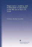 Organization, training, and mobilization of volunteers under the act of April 25, 1914 (Volume 2)