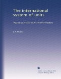 The international system of units: Physical constants and conversion factors