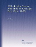 Will of John Crerar, who died in Chicago, Oct 19th, 1889