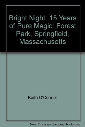 Bright Night: 15 Years of Pure Magic: Forest Park, Springfield, Massachusetts